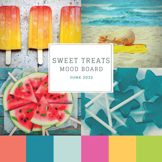 June 2022 Sweet Treats Mood Board is now live!